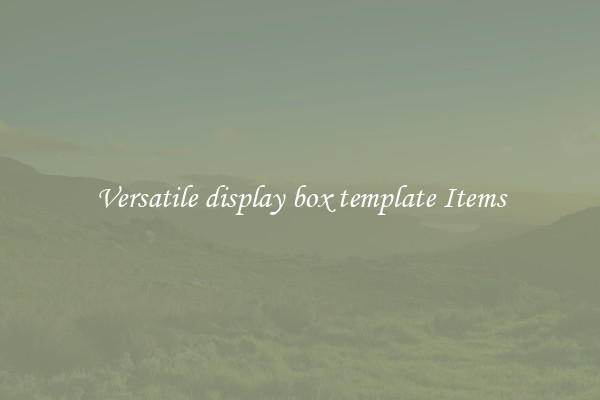 Versatile display box template Items