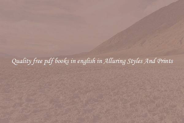Quality free pdf books in english in Alluring Styles And Prints