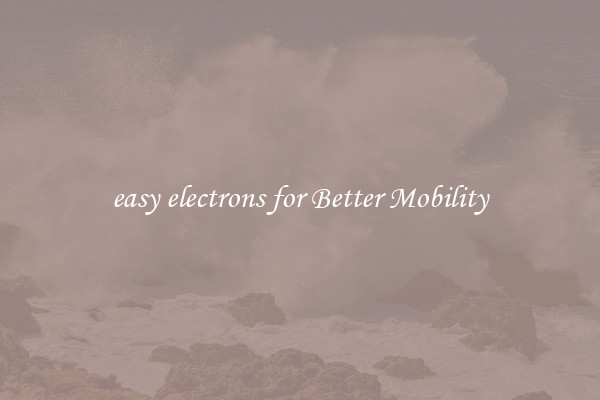 easy electrons for Better Mobility
