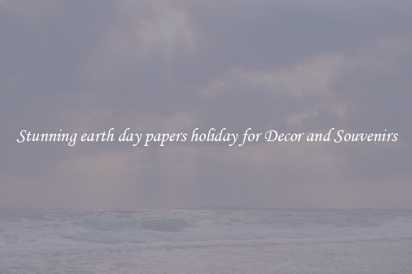 Stunning earth day papers holiday for Decor and Souvenirs