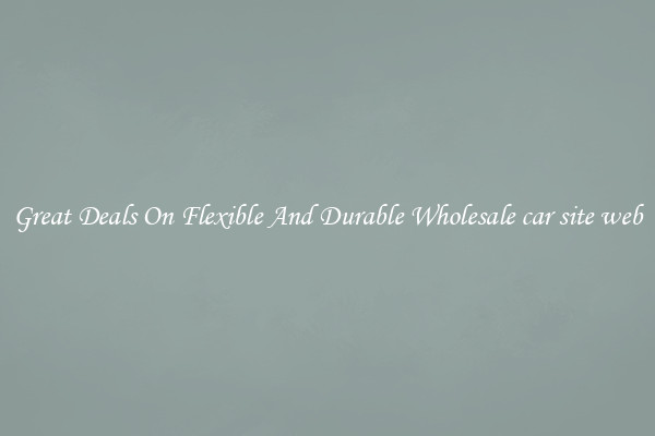 Great Deals On Flexible And Durable Wholesale car site web