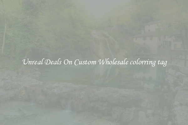 Unreal Deals On Custom Wholesale colorring tag
