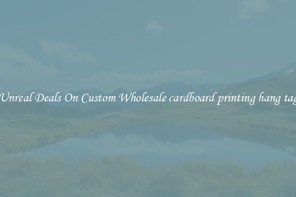 Unreal Deals On Custom Wholesale cardboard printing hang tag