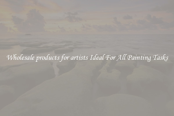 Wholesale products for artists Ideal For All Painting Tasks