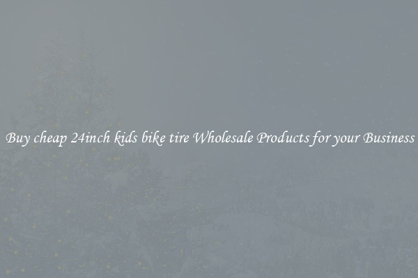 Buy cheap 24inch kids bike tire Wholesale Products for your Business