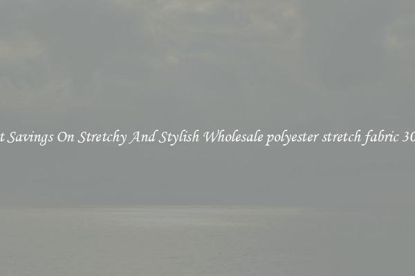 Great Savings On Stretchy And Stylish Wholesale polyester stretch fabric 300gsm