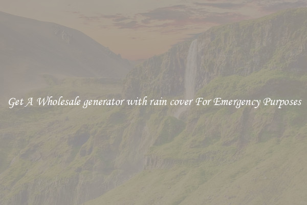 Get A Wholesale generator with rain cover For Emergency Purposes