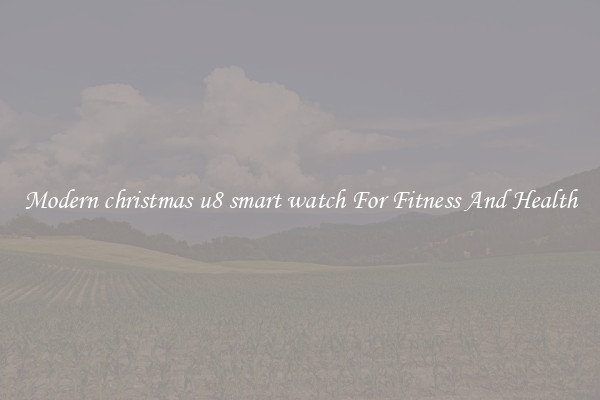 Modern christmas u8 smart watch For Fitness And Health