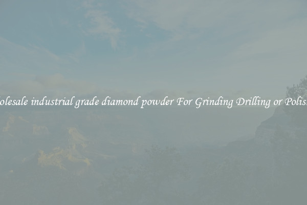 Wholesale industrial grade diamond powder For Grinding Drilling or Polishing