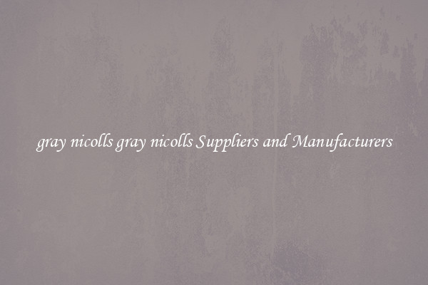 gray nicolls gray nicolls Suppliers and Manufacturers