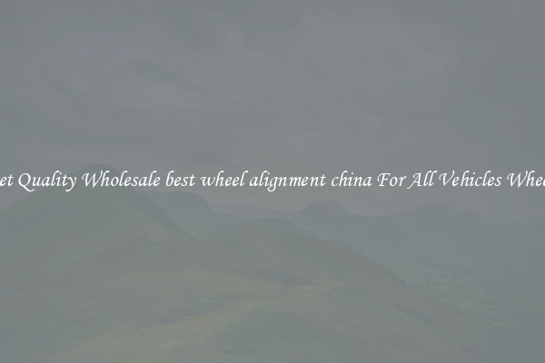 Get Quality Wholesale best wheel alignment china For All Vehicles Wheels