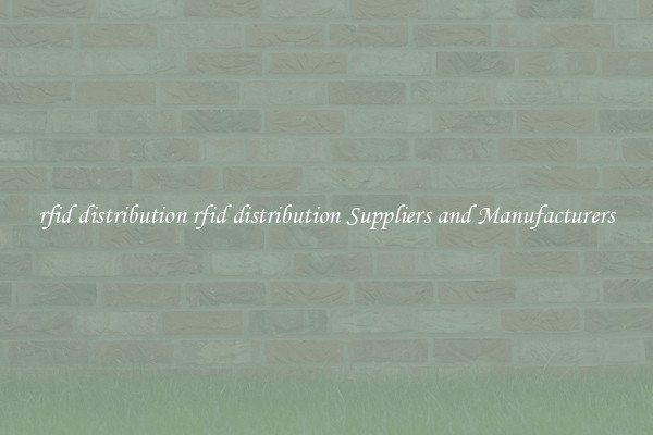 rfid distribution rfid distribution Suppliers and Manufacturers