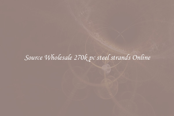Source Wholesale 270k pc steel strands Online