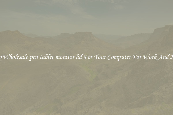 Crisp Wholesale pen tablet monitor hd For Your Computer For Work And Home