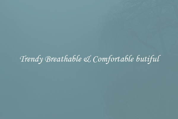Trendy Breathable & Comfortable butiful