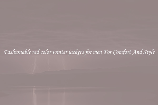 Fashionable red color winter jackets for men For Comfort And Style