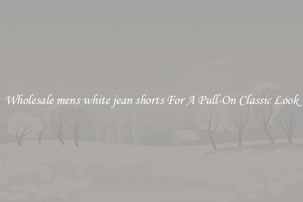 Wholesale mens white jean shorts For A Pull-On Classic Look