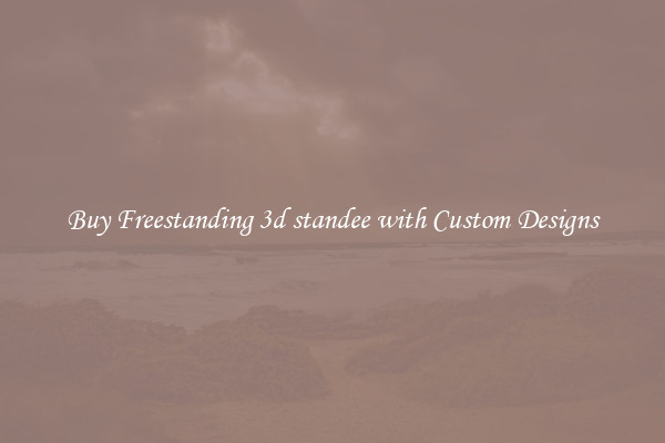 Buy Freestanding 3d standee with Custom Designs