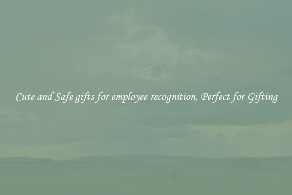 Cute and Safe gifts for employee recognition, Perfect for Gifting