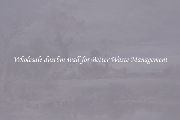 Wholesale dustbin wall for Better Waste Management